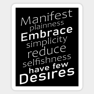 Manifest plainness, embrace simplicity, reduce selfishness, have few desires | Lao Tzu widom quotes Sticker